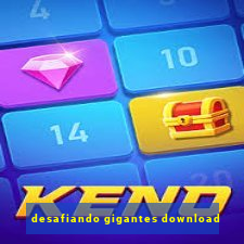 desafiando gigantes download